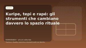 Kuripe, tepi e rapé: gli strumenti che cambiano davvero lo spazio rituale