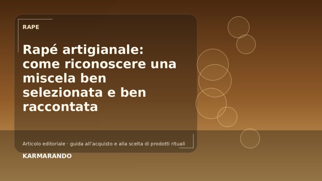 Rapé artigianale: come riconoscere una miscela ben selezionata e ben raccontata Rapé artigianale: come riconoscere una miscela ben selezionata e ben raccontata