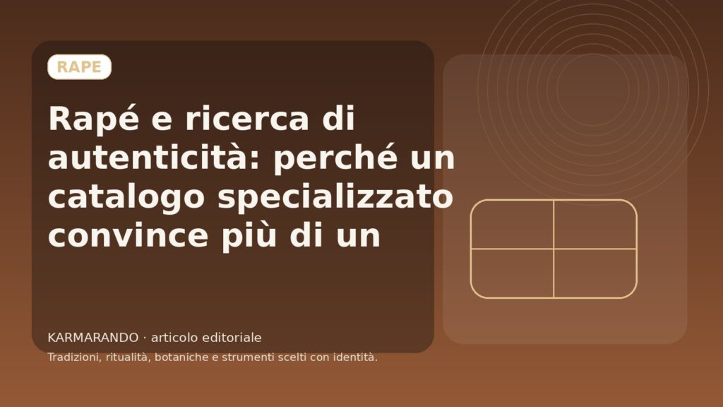 Rapé e ricerca di autenticità: perché un catalogo specializzato convince più di un marketplace Rapé e ricerca di autenticità: perché un catalogo specializzato convince più di un marketplace
