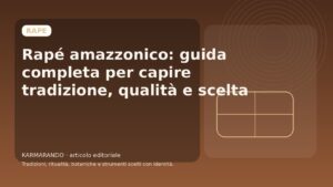 Rapé amazzonico: guida completa per capire tradizione, qualità e scelta